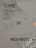 Terre in movimento: Site specific Marche 17 (earthquake) Marche terremoto 2017 2018-Improvvisamente-Fragile. Handle with care. Ediz. illustrata libro