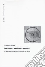 Tom Kundig e la meccanica romantica. Una lettura critica dell'architettura dei gizmo libro