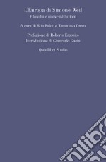 L'Europa di Simone Weil. Filosofia e nuove istituzioni libro