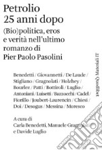 Petrolio 25 anni dopo. (Bio)politica, eros e verità nell'ultimo romanzo di Pier Paolo Pasolini