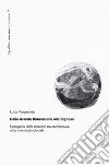 Dalla Grande Dimensione alla Bigness. Il progetto delle relazioni tra architettura, città e territorio globale libro di Porqueddu Luca