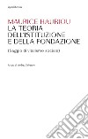 Teoria dell'istituzione e della fondazione. (Saggio di vitalismo sociale) libro