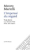 L'impensé du regard. Trois études sur Gianni Celati et les arts visuels libro