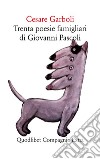 Trenta poesie famigliari di Giovanni Pascoli libro di Garboli Cesare
