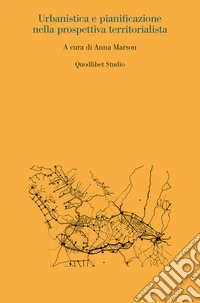 Urbanistica e pianificazione nella prospettiva territorialista