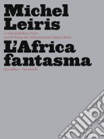 L'Africa fantasma. Ediz. illustrata libro