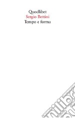 Tempo e forma. Scritti (1935-1977) libro