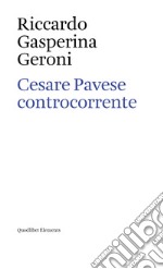 Cesare Pavese controcorrente libro