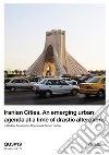 QU3. iQuaderni di U3 (2019). Vol. 19: Iranian cities. An emerging urban agenda at a time of drastic alterations libro