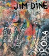 Jim Dine. Catalogo della mostra (Roma, 15 febbraio-2 giugno 2020). Ediz. italiana e inglese libro di Lancioni D. (cur.)