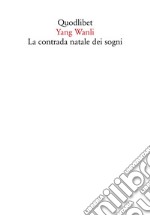 La contrada Natale dei sogni. Un'antologia. Testo cinese a fronte libro