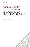 La situazione della scienza giuridica europea libro