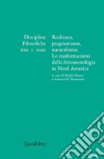 Discipline filosofiche (2020). Ediz. bilingue. Vol. 1: Realismo, pragmatismo, naturalismo. Le trasformazioni della fenomenologia in Nord America libro