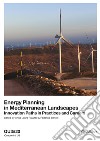 Energy planning in mediterranean landscapes. Innovation paths in practices and careers libro