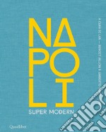 Napoli super modern. Ediz. illustrata libro