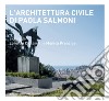 L'architettura civile di Paola Salmoni libro