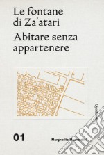 Le fontane di Za'atari: Abitare senza appartenere-Guida alla città. Ediz. illustrata