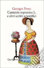 Cantatrix Sopranica L. E altri scritti scientifici libro