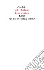 Kafka. Per una letteratura minore libro