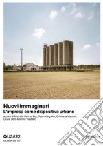 Nuovi immaginari. L'impresa come dispositivo urbano. Ediz. italiana e inglese libro