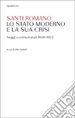 Lo Stato moderno e la sua crisi. Saggi costituzionali 1909-1925 libro