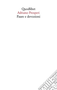 Paure e devozioni
