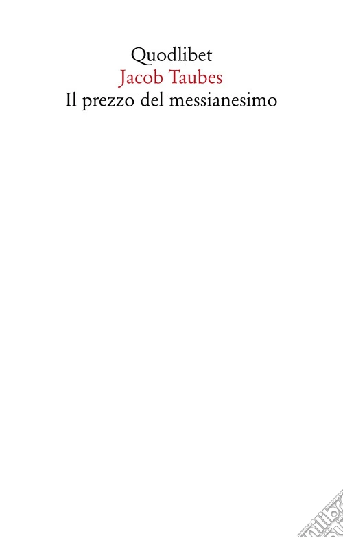 Il prezzo del messianesimo. Una revisione critica delle tesi di Jacob Taubes a Gershom Scholem e altri scritti