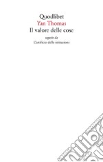 Il valore delle cose seguito da L'artificio delle istituzioni libro