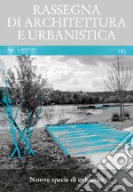 Rassegna di architettura e urbanistica. Vol. 163: Nuove specie di urbanità libro