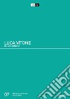 Luca Vitone. Io, Villa Adriana. Catalogo della mostra (Roma-Tivoli, 17 giugno-12 settembre 2021). Ediz. illustrata libro di Palopoli A. (cur.)