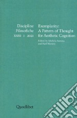 Discipline filosofiche. Ediz. italiana, tedesca, francese e inglese (2021). Vol. 1: Exemplarity: a pattern of thought for aesthetic cognition