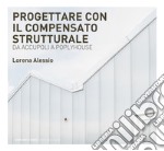 Progettare con il compensato strutturale. Da Accupoli a Polyhouse libro