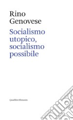 Socialismo utopico, socialismo possibile libro