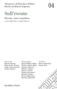 Almanacco di filosofia e politica. Vol. 4: Sull'evento. Filosofia, storia, biopolitica libro