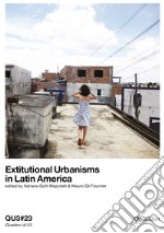 QU3. iQuaderni di U3. Ediz. italiana e inglese. Vol. 23: Extitutional urbanisms in Latin America