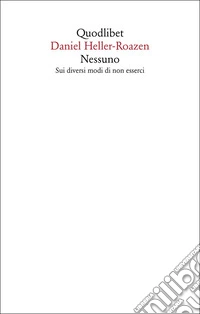 Nessuno. Sui diversi modi di non esserci
