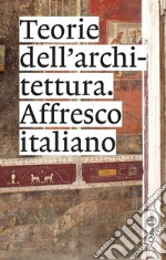 Teorie dell'architettura. Affresco italiano libro