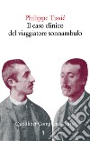 Il caso clinico del viaggiatore sonnambulo libro