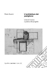 L'architettura del padiglione. Linee di ricerca e pratica del progetto libro