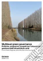 QU3. iQuaderni di U3. Ediz. italiana e inglese. Vol. 24: Multilevel green governance. Politiche, programmi, progetti per l'attuazione e gestione delle infrastrutture verdi