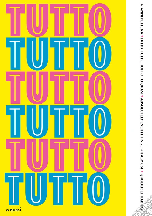 Tutto, tutto, tutto... o quasi-Absolutely everything... or almost