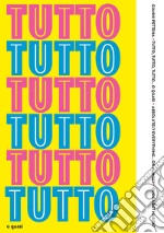 Tutto, tutto, tutto... o quasi-Absolutely everything... or almost libro