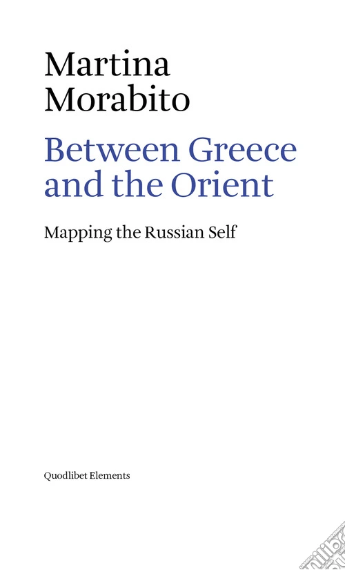 Between Greece and the Orient. Mapping the Russian self