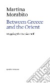 Between Greece and the Orient. Mapping the Russian self libro