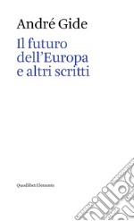 Il futuro dell'Europa e altri scritti libro