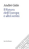 Il futuro dell'Europa e altri scritti libro