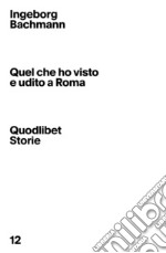 Quel che ho visto e udito a Roma libro usato