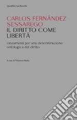 Il diritto come libertà. Lineamenti per una determinazione ontologica del diritto