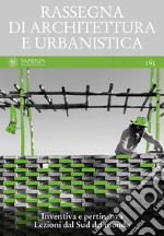 Rassegna di Architettura e urbanistica. Vol. 165: Inventiva e pertinenza. Lezioni dal Sud del mondo