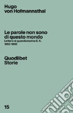 Le parole non sono di questo mondo. Lettere al guardiamarina E. K., 1892-1895 libro